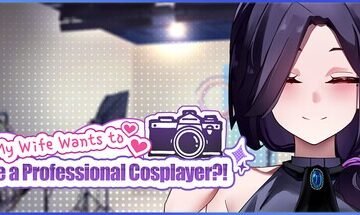 My Wife Wants to Be a Professional Cosplayer?!