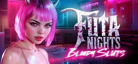 Futa Nights Bloody Sluts [1.0] Free Download